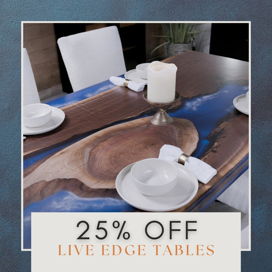 Save 25% on Live Edge Tables